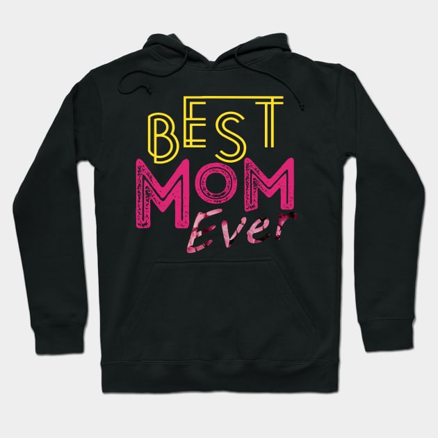 Best Mom Ever | New Mom Gift | Show gratitude with Mother's Day Gift | Mom Gift | Mothers Day Gift from Daughter | Mothers Day T-Shirt Gift Hoodie by iconking